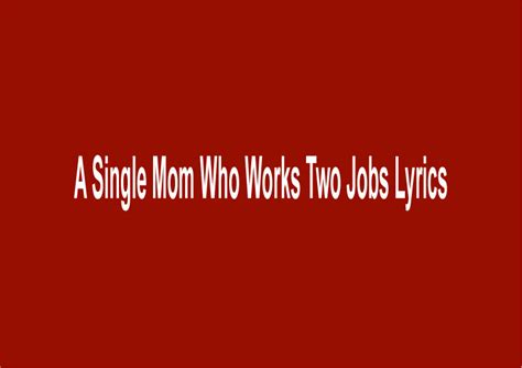 a single mom who works two jobs song|i'm a survivor song meaning.